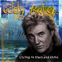 Eddy Raven - Living In Black And White